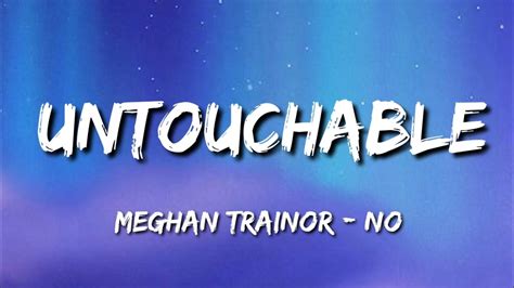 what if i meghan trainor lyrics|untouchable lyrics meghan trainor.